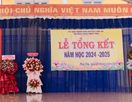 LỄ TỔNG KẾT NĂM HỌC 2024 - 2025