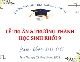 TRI ÂN KHỐI 9 NĂM HỌC 2024 - 2025